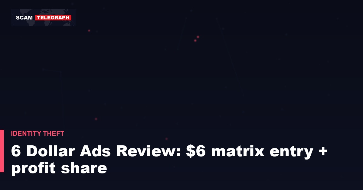 6 Dollar Ads Review: $6 matrix entry + profit share