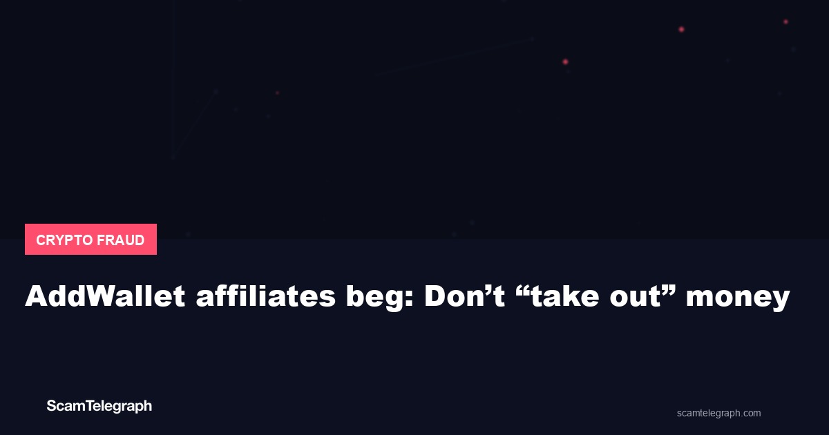 AddWallet affiliates beg: Don’t “take out” money