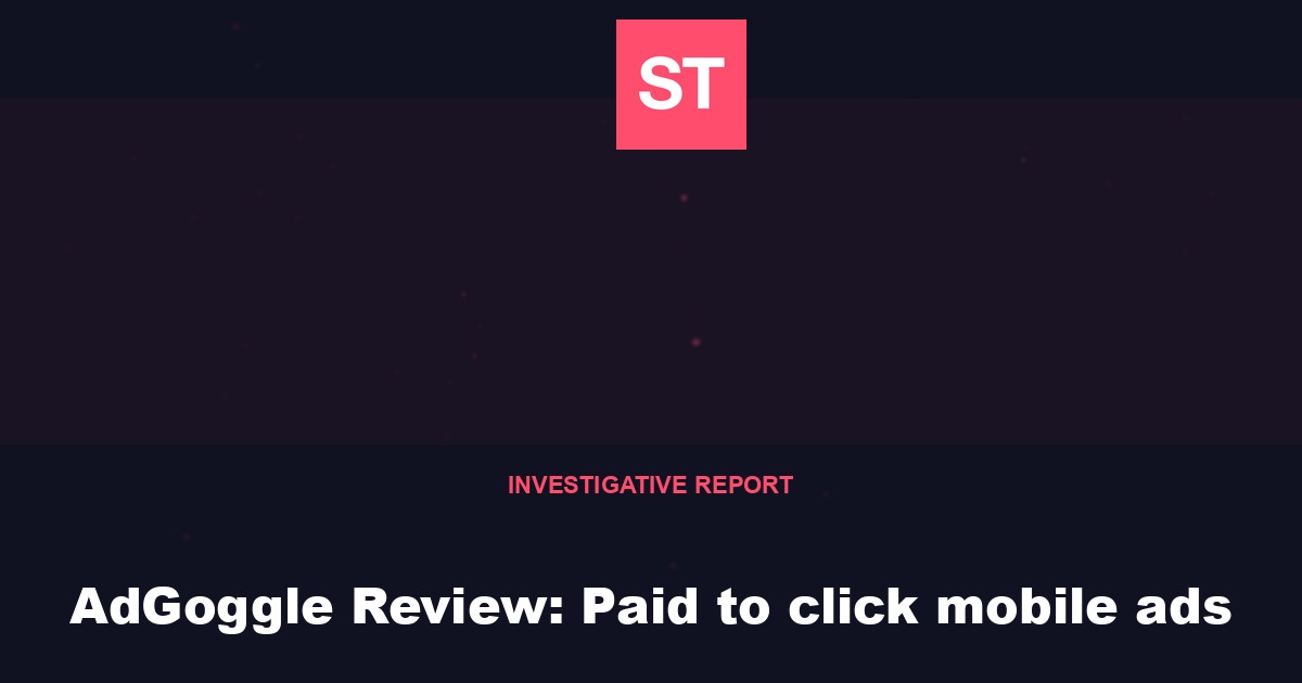 AdGoggle Review: Paid to click mobile ads