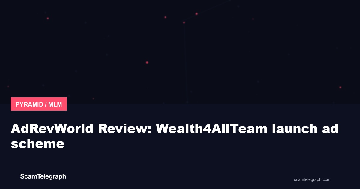 AdRevWorld Review: Wealth4AllTeam launch ad scheme