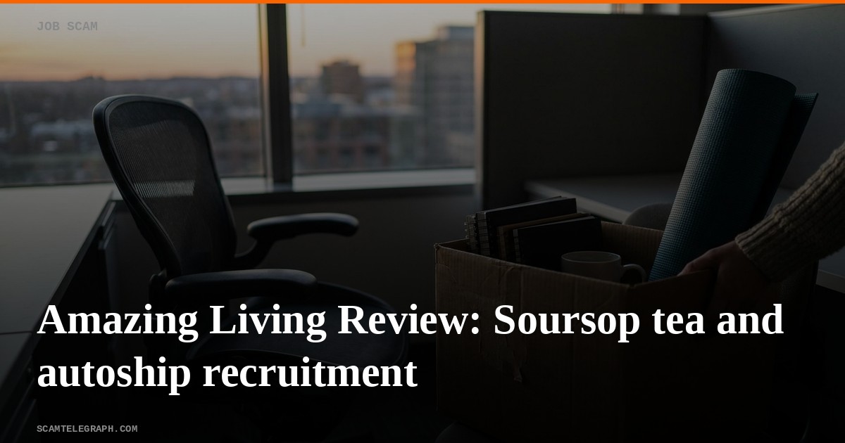 Amazing Living Review: Soursop tea and autoship recruitment
