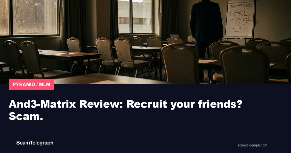 And3-Matrix Review: Recruit your friends? Scam.