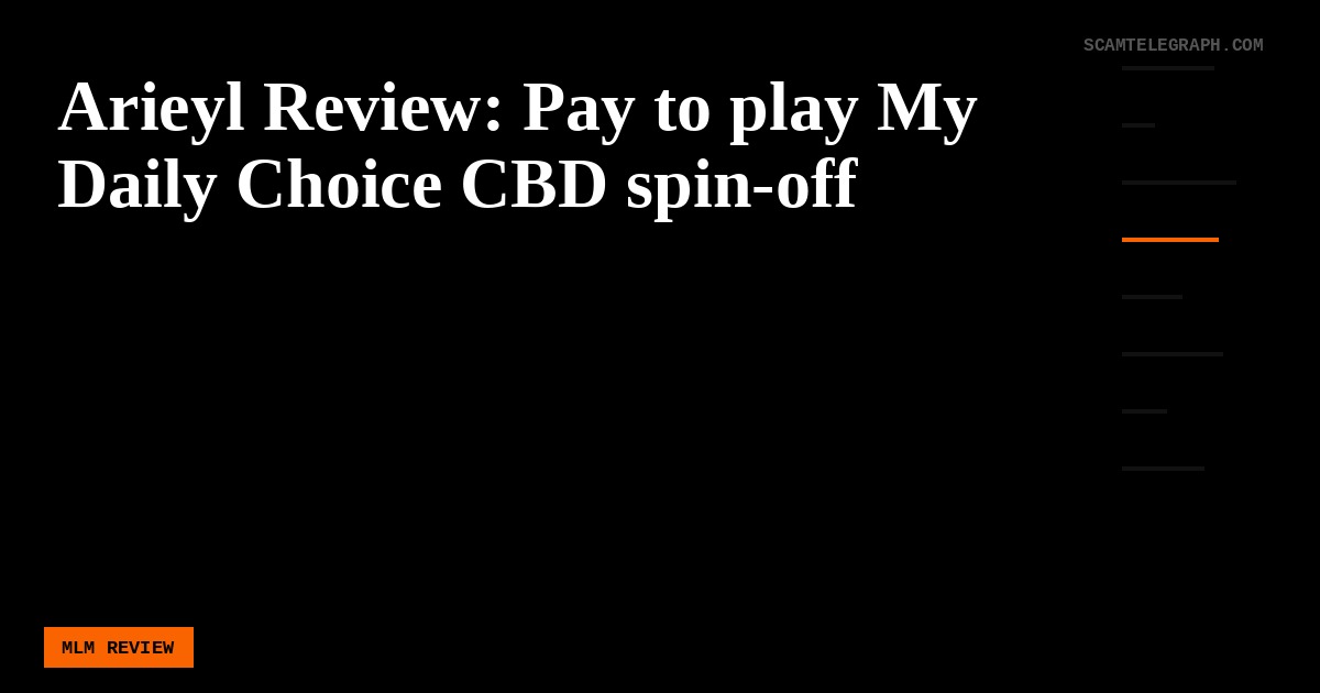 Arieyl Review: Pay to play My Daily Choice CBD spin-off