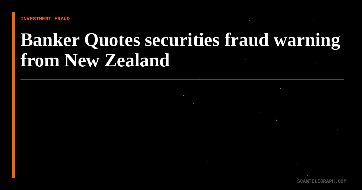 Banker Quotes securities fraud warning from New Zealand