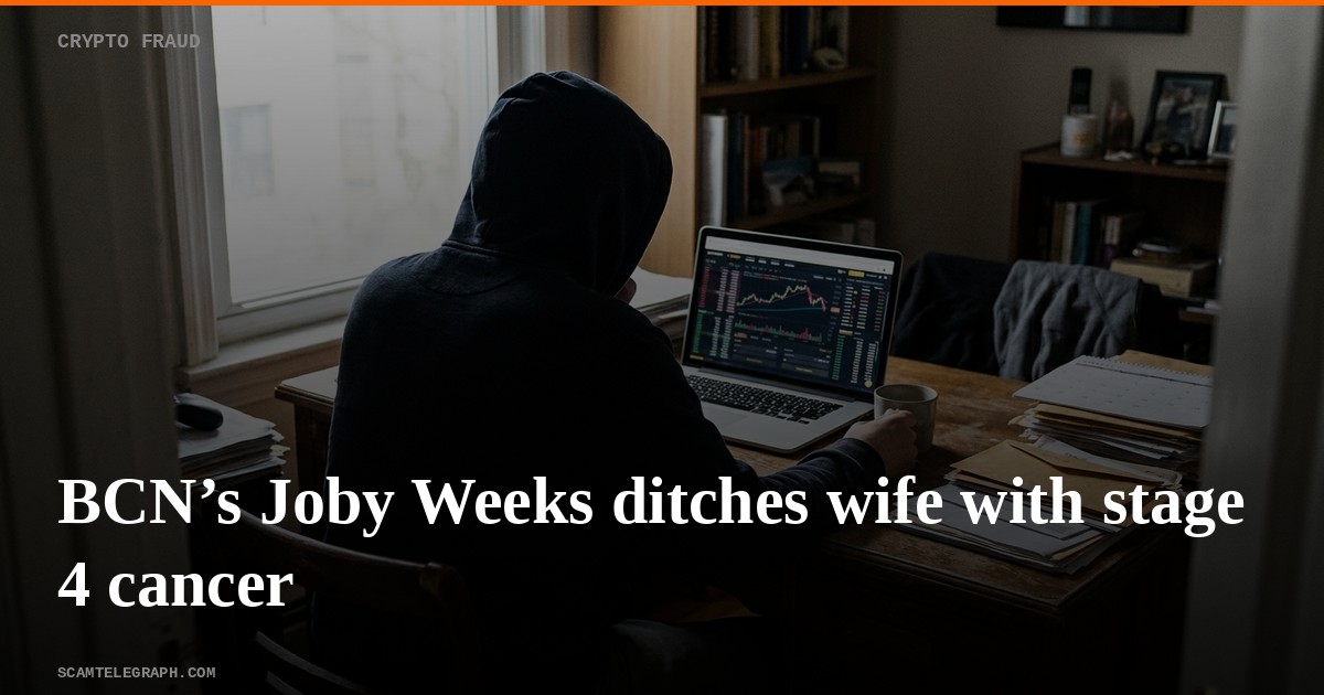 BCN’s Joby Weeks ditches wife with stage 4 cancer
