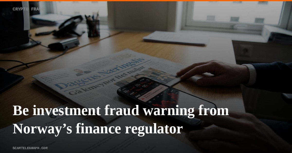 Be investment fraud warning from Norway’s finance regulator