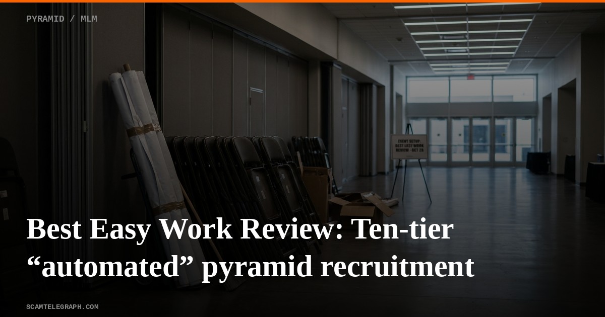 Best Easy Work Review: Ten-tier “automated” pyramid recruitment