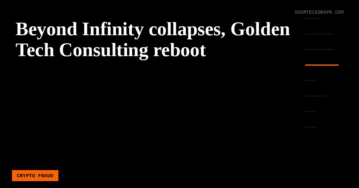 Beyond Infinity collapses, Golden Tech Consulting reboot