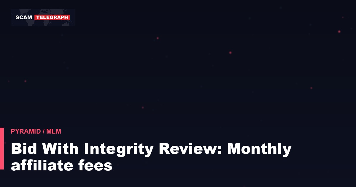 Bid With Integrity Review: Monthly affiliate fees