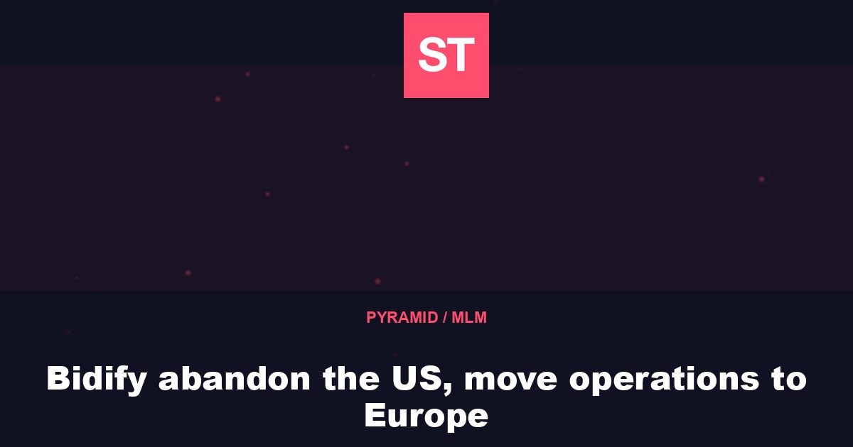 Bidify abandon the US, move operations to Europe