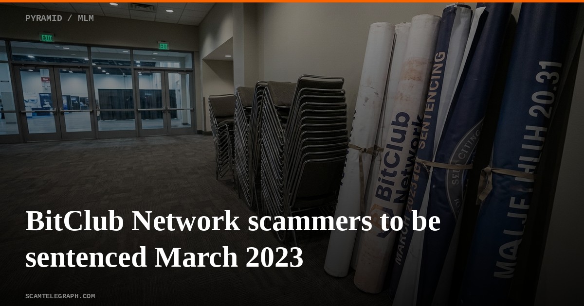 BitClub Network scammers to be sentenced March 2023