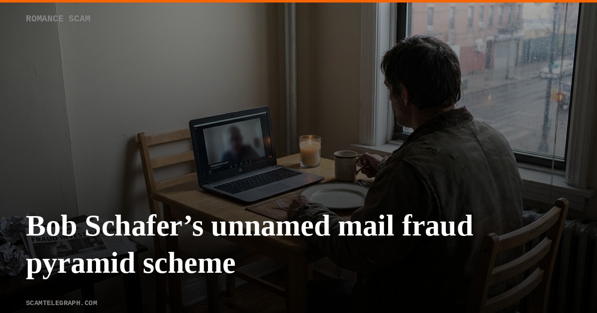 Bob Schafer’s unnamed mail fraud pyramid scheme