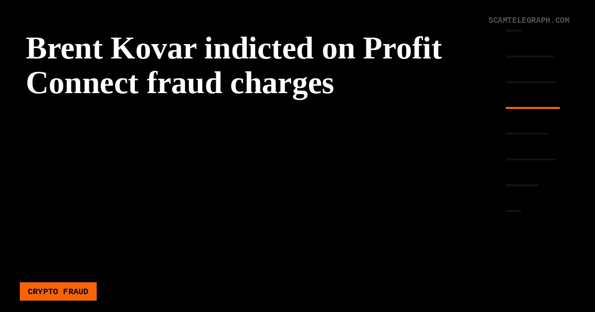 Brent Kovar indicted on Profit Connect fraud charges