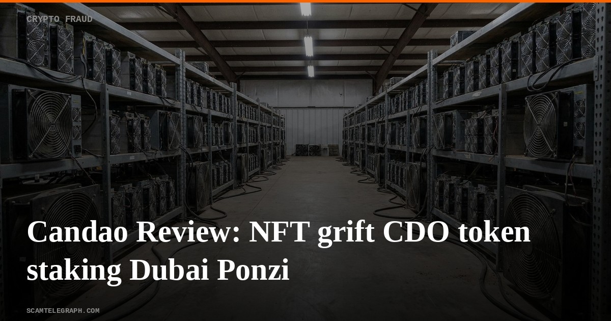 Candao Review: NFT grift CDO token staking Dubai Ponzi