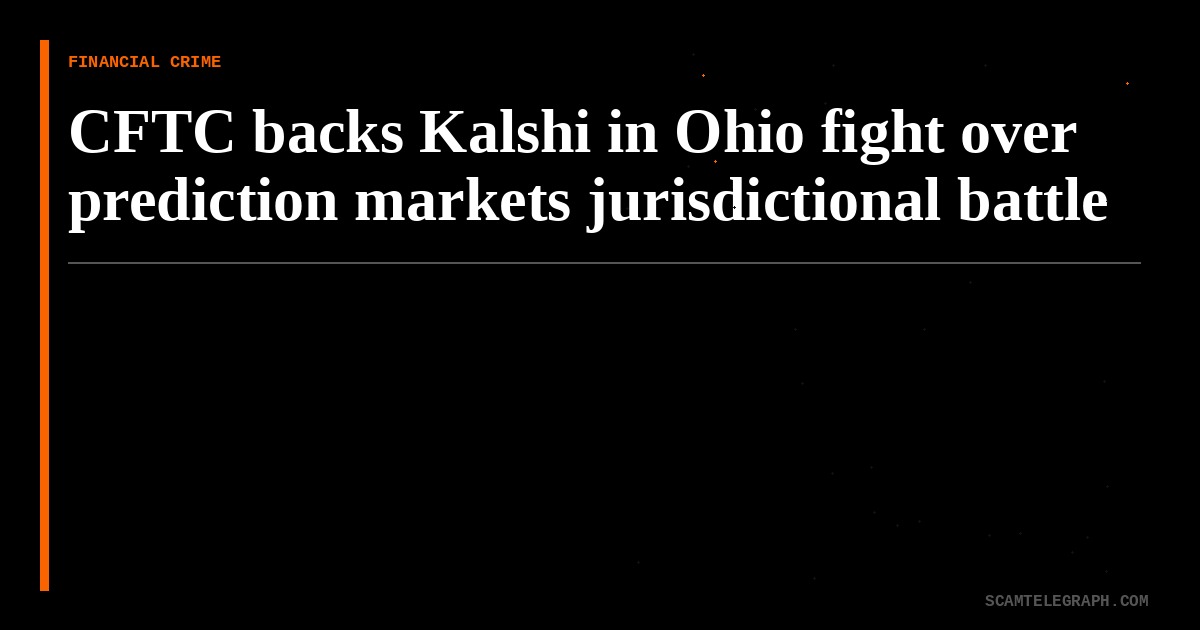CFTC backs Kalshi in Ohio fight over prediction markets jurisdictional battle