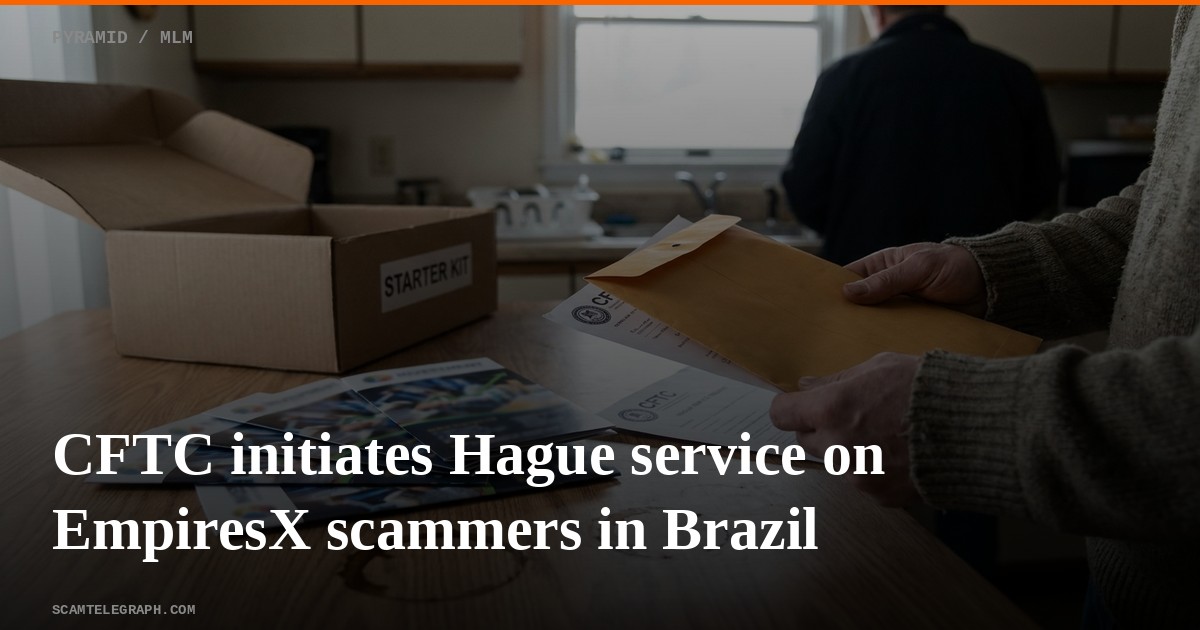 CFTC initiates Hague service on EmpiresX scammers in Brazil