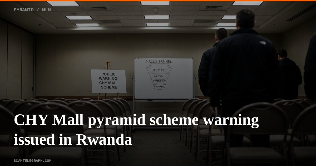CHY Mall pyramid scheme warning issued in Rwanda
