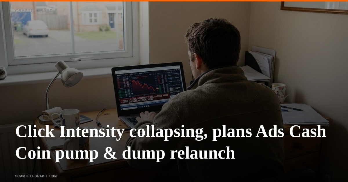 Click Intensity collapsing, plans Ads Cash Coin pump & dump relaunch