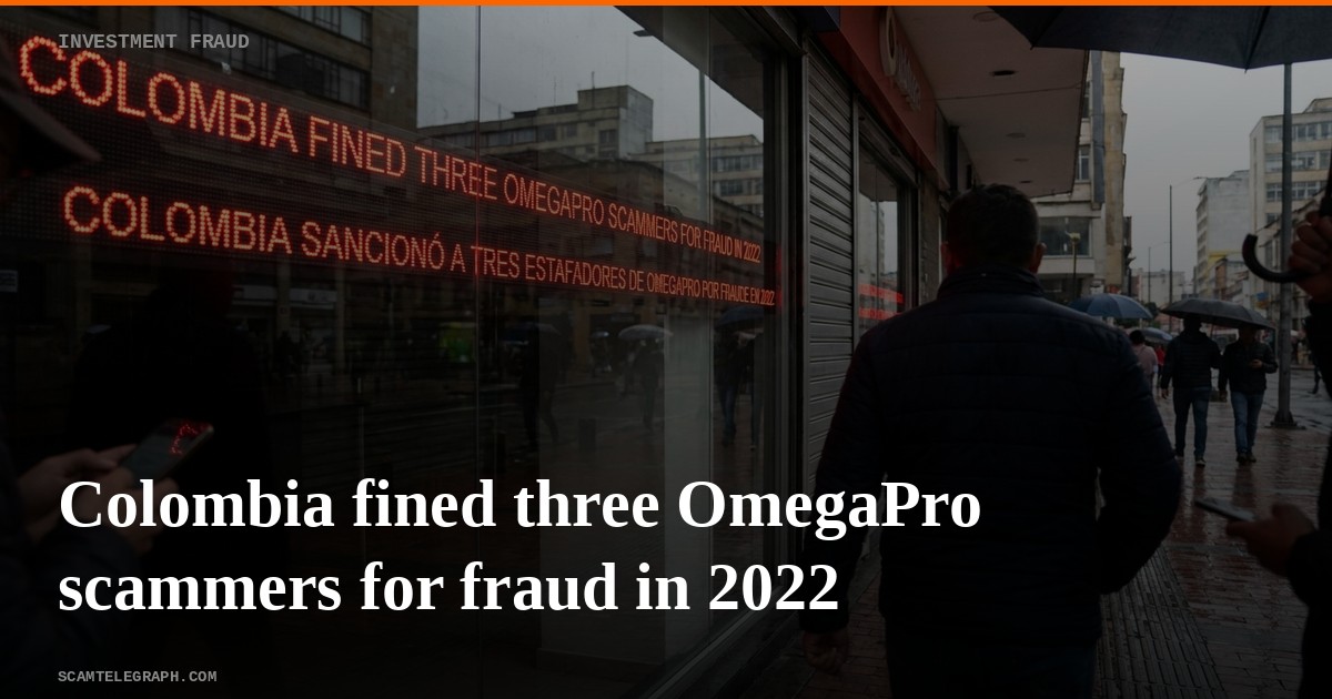 Colombia fined three OmegaPro scammers for fraud in 2022