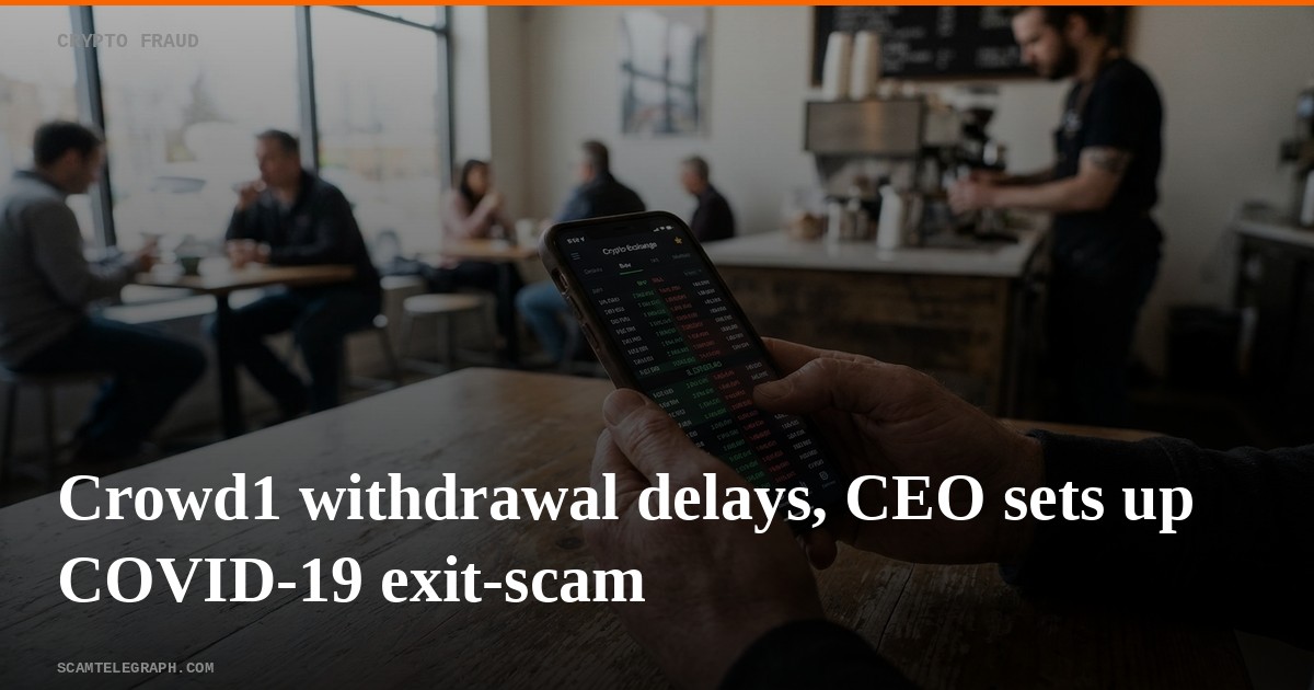 Crowd1 withdrawal delays, CEO sets up COVID-19 exit-scam