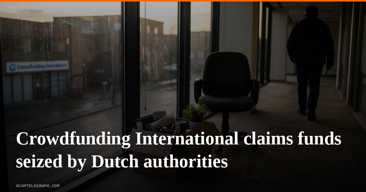 Crowdfunding International claims funds seized by Dutch authorities