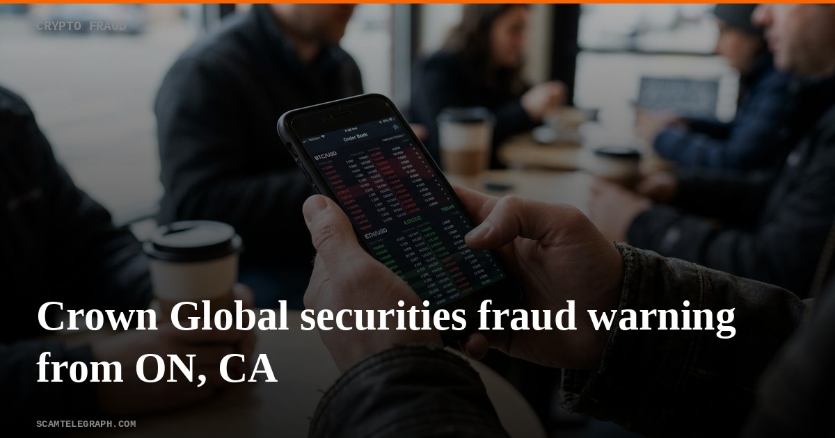 Crown Global securities fraud warning from ON, CA