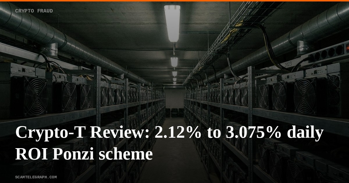 Crypto-T Review: 2.12% to 3.075% daily ROI Ponzi scheme
