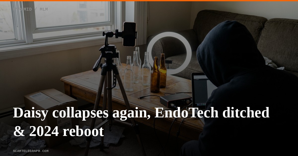 Daisy collapses again, EndoTech ditched & 2024 reboot