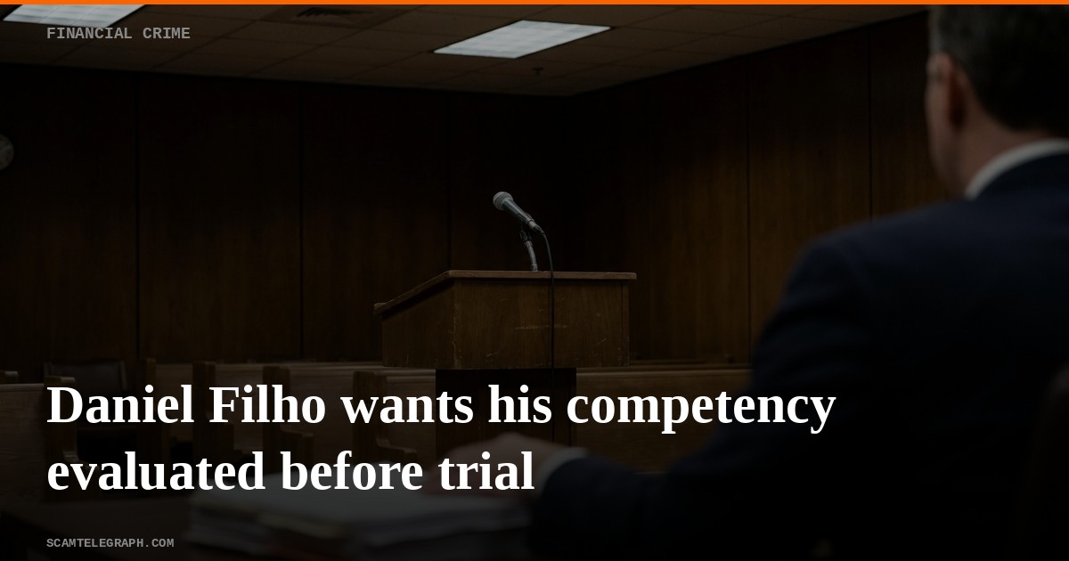 Daniel Filho wants his competency evaluated before trial
