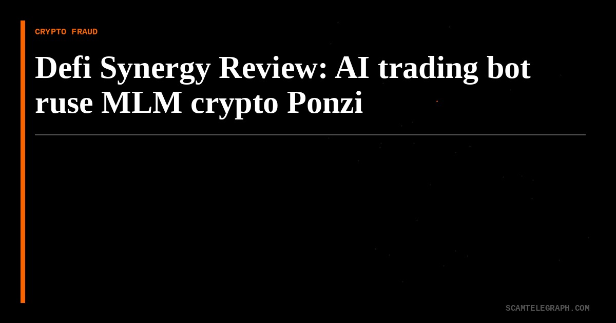 Defi Synergy Review: AI trading bot ruse MLM crypto Ponzi