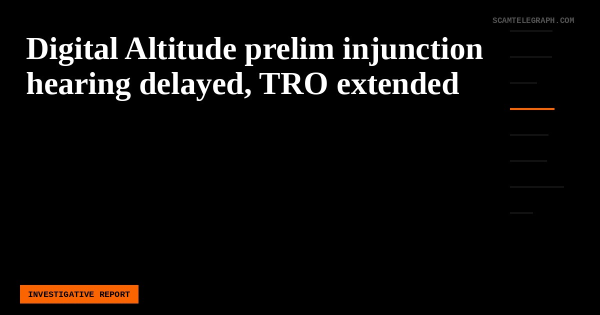 Digital Altitude prelim injunction hearing delayed, TRO extended
