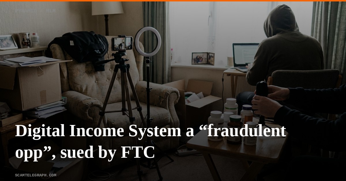 Digital Income System a “fraudulent opp”, sued by FTC