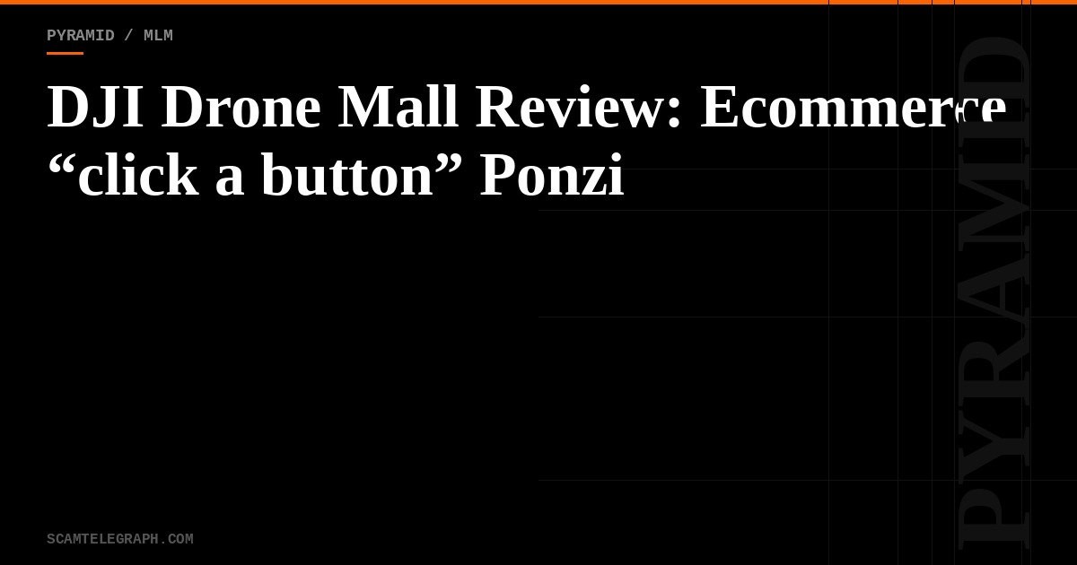DJI Drone Mall Review: Ecommerce “click a button” Ponzi