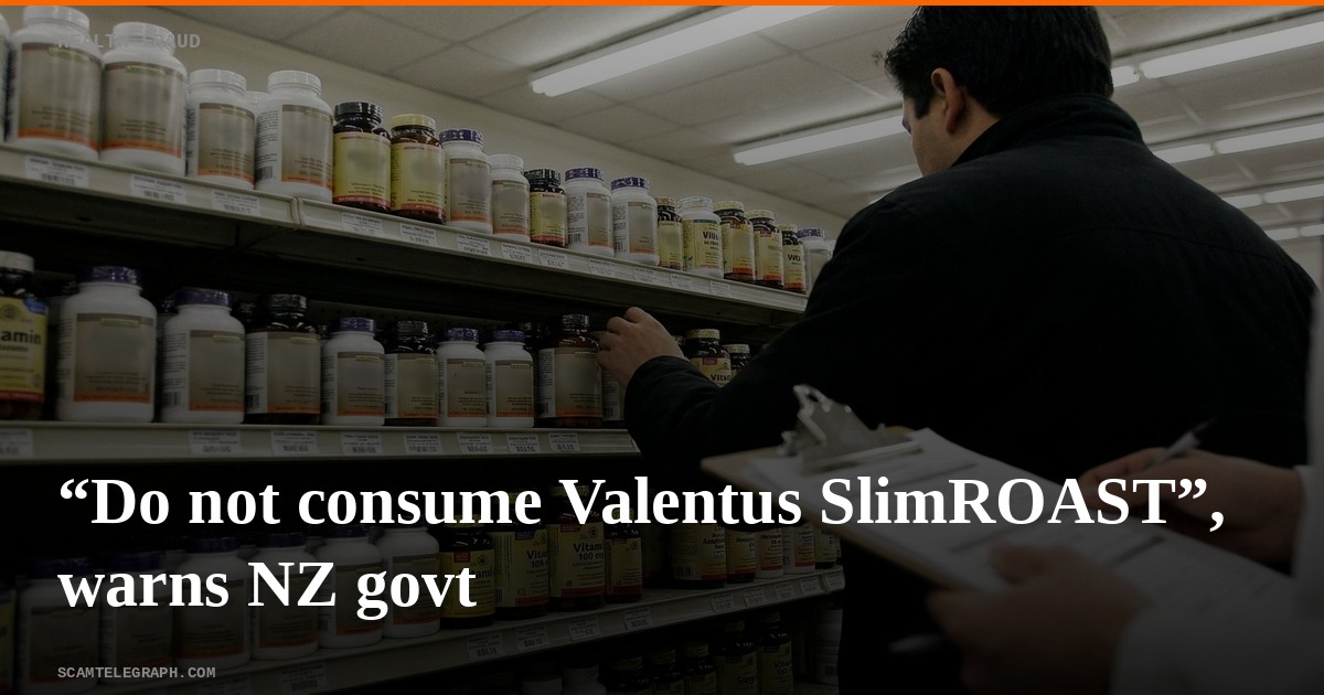 “Do not consume Valentus SlimROAST”, warns NZ govt