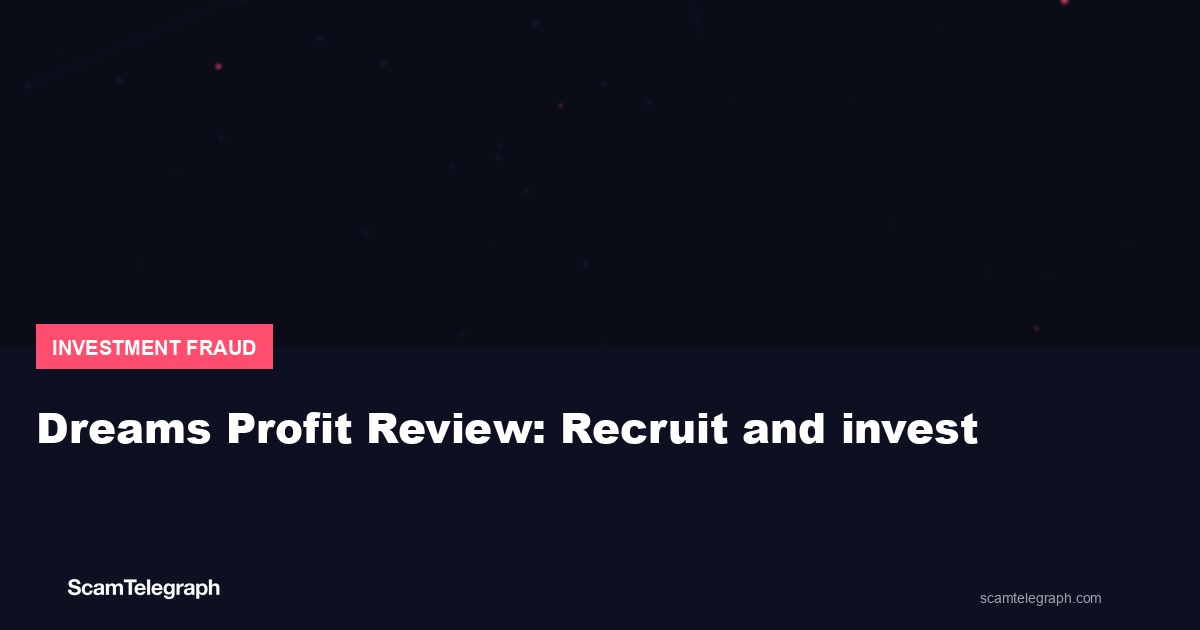 Dreams Profit Review: Recruit and invest