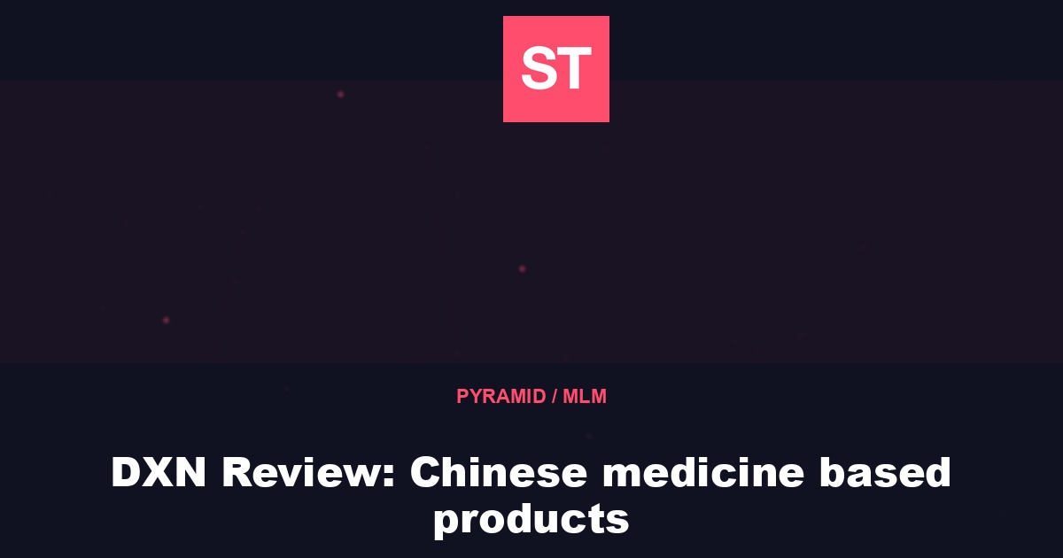 DXN Review: Chinese medicine based products