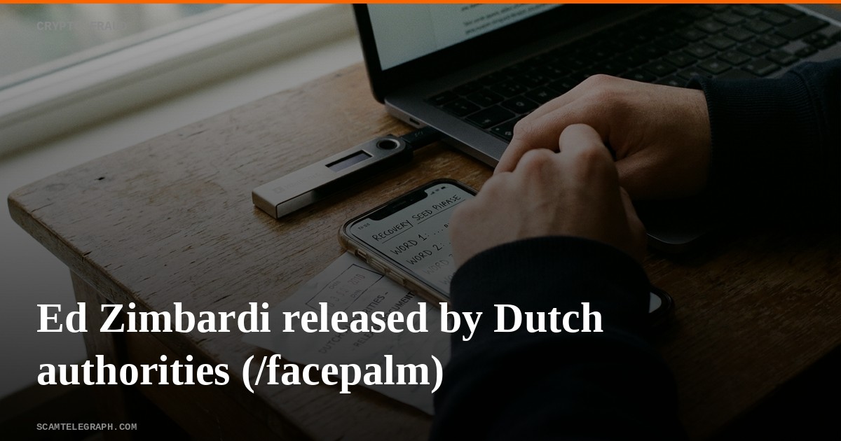 Ed Zimbardi released by Dutch authorities (/facepalm)
