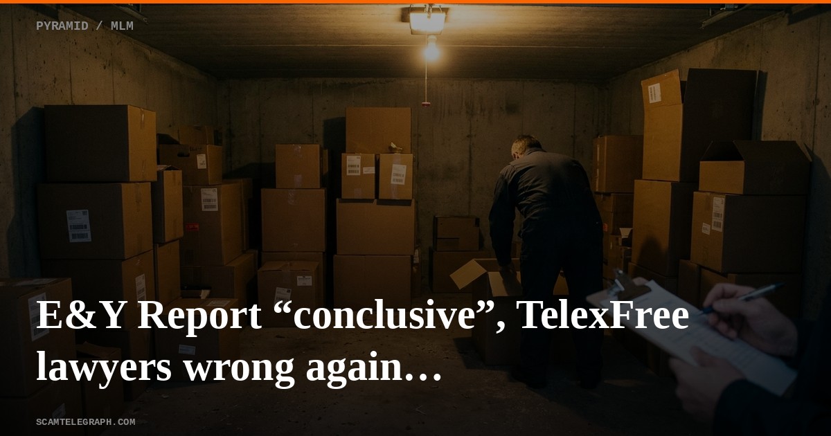 E&Y Report “conclusive”, TelexFree lawyers wrong again…