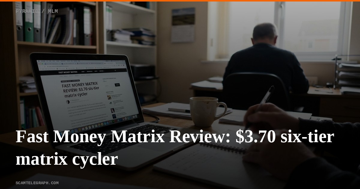 Fast Money Matrix Review: $3.70 six-tier matrix cycler