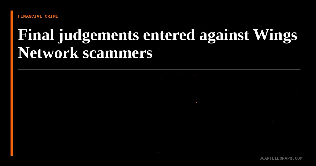 Final judgements entered against Wings Network scammers
