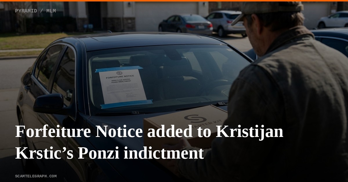 Forfeiture Notice added to Kristijan Krstic’s Ponzi indictment