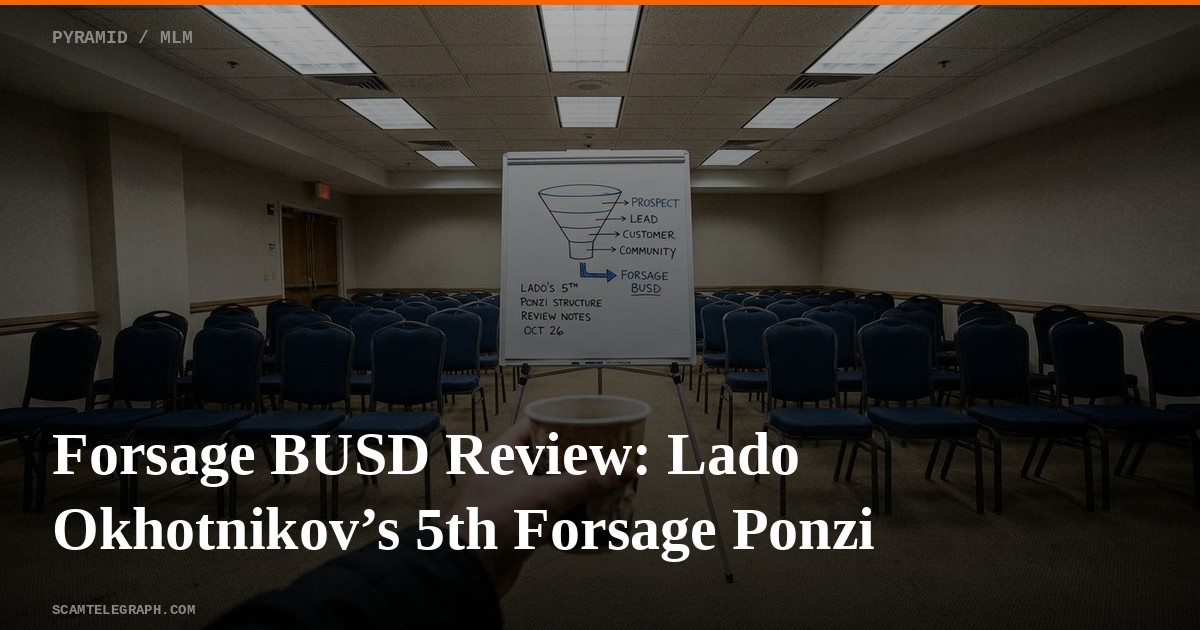 Forsage BUSD Review: Lado Okhotnikov’s 5th Forsage Ponzi
