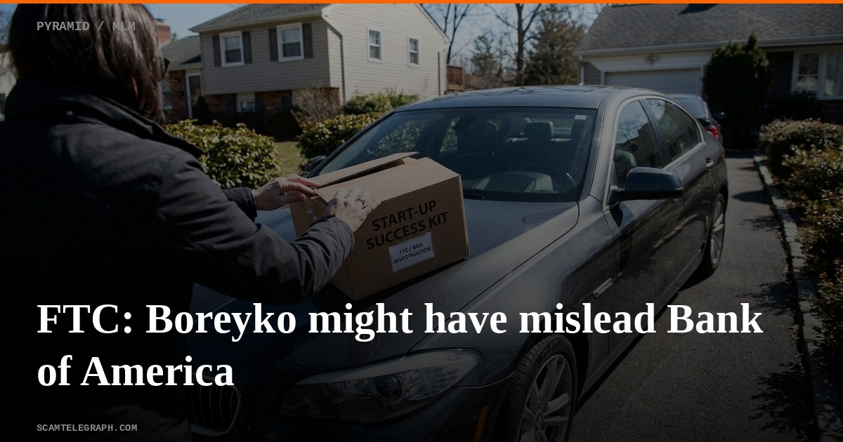 FTC: Boreyko might have mislead Bank of America