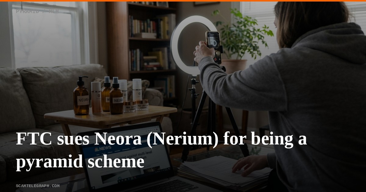 FTC sues Neora (Nerium) for being a pyramid scheme