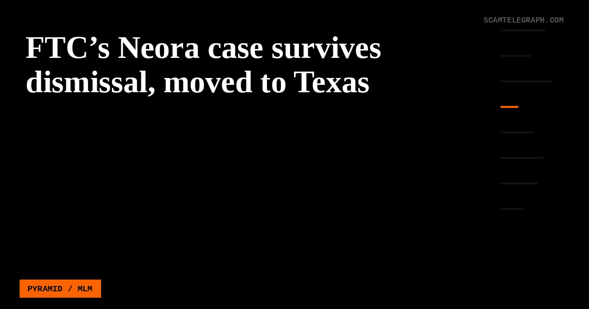 FTC’s Neora case survives dismissal, moved to Texas