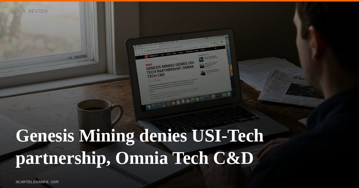 Genesis Mining denies USI-Tech partnership, Omnia Tech C&D