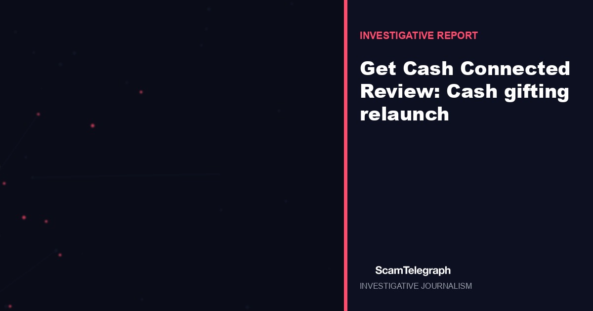 Get Cash Connected Review: Cash gifting relaunch