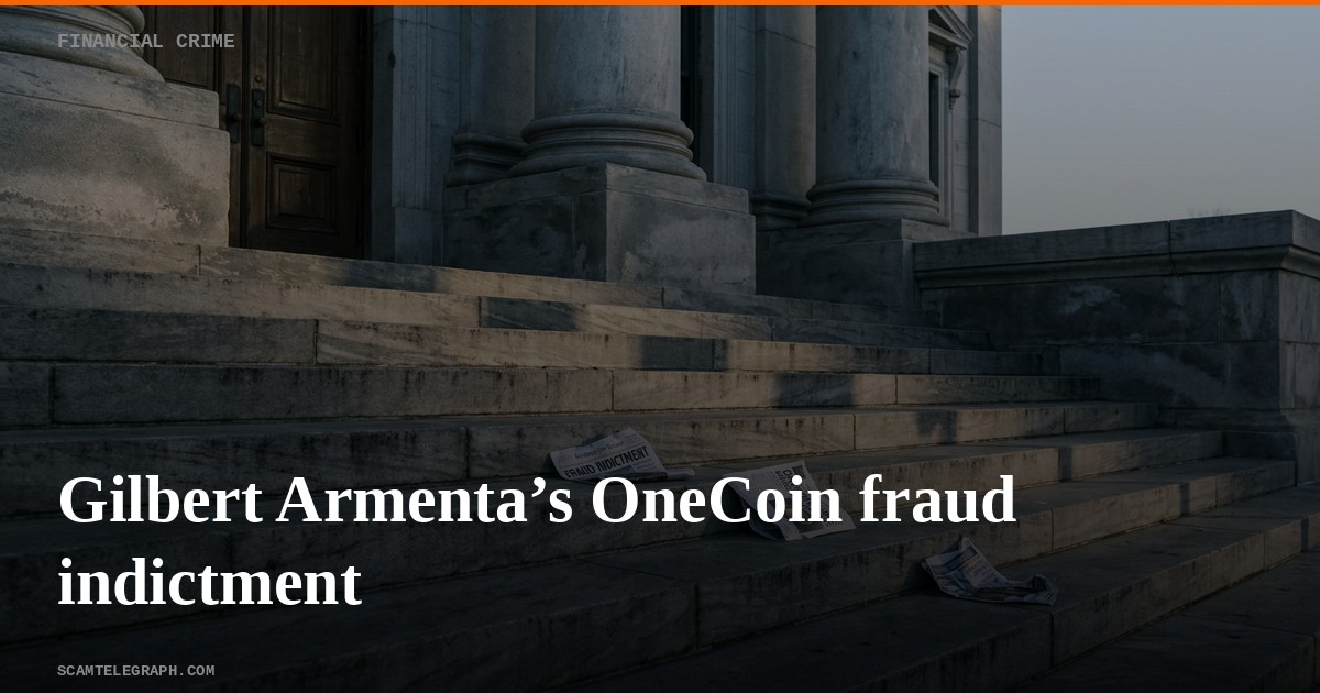 Gilbert Armenta’s OneCoin fraud indictment
