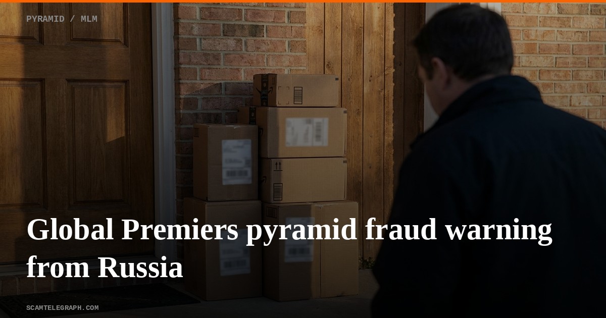 Global Premiers pyramid fraud warning from Russia