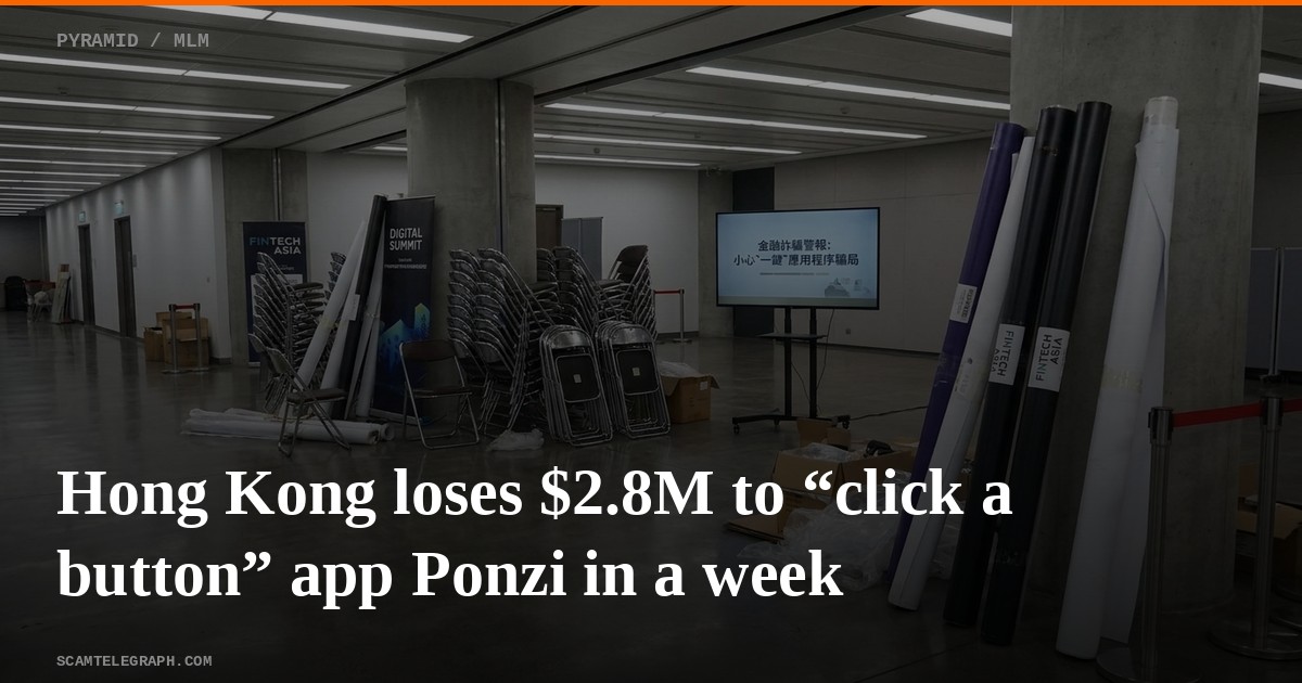 Hong Kong loses $2.8M to “click a button” app Ponzi in a week